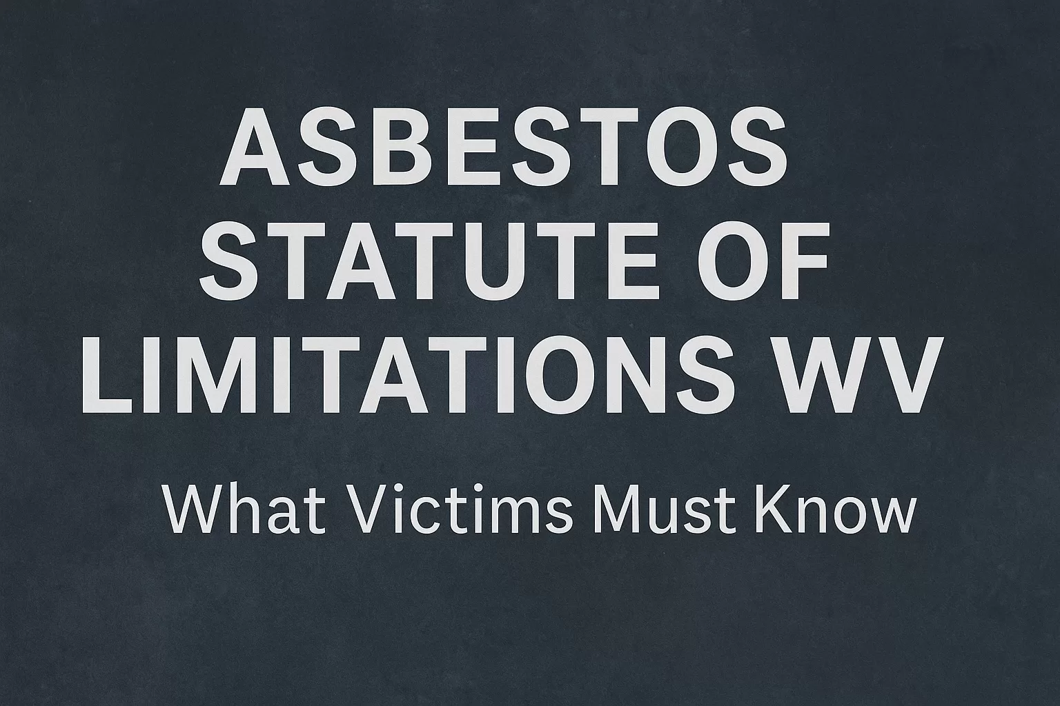 Asbestos Statute of Limitations WV
