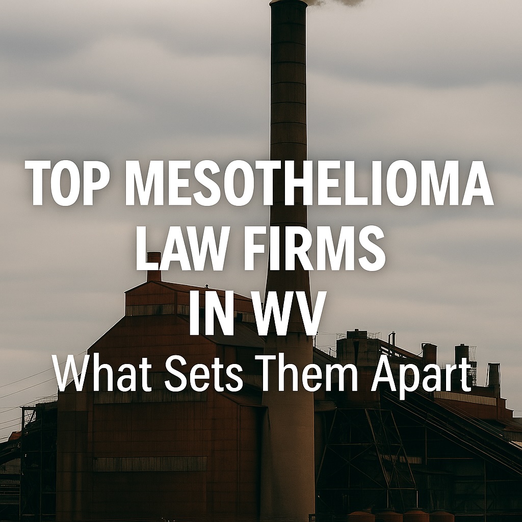 Top Mesothelioma Law Firms in WV